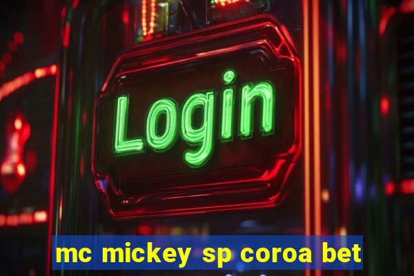 mc mickey sp coroa bet